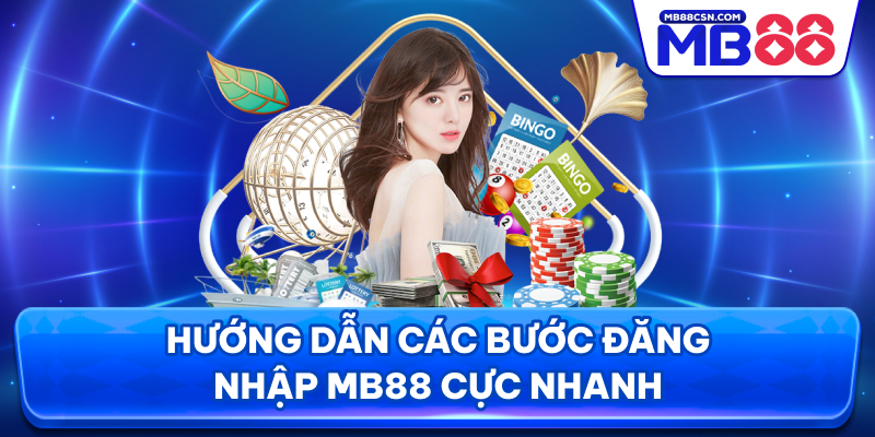 Hướng dẫn các bước đăng nhập MB88 cực nhanh